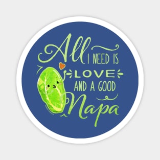 All I Need Is Love and A Good Napa Magnet